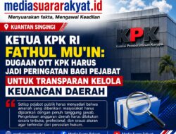 Ketua LSM KPK RI Kuansing Fathul Mu’in: Dugaan OTT KPK Harus Jadi Peringatan bagi Pejabat untuk Transparan Kelola Keuangan Daerah